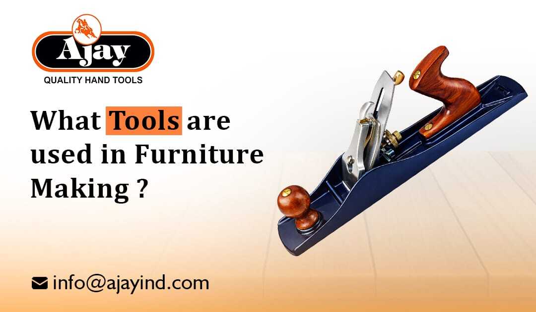 What Tools Are Used in Furniture Making